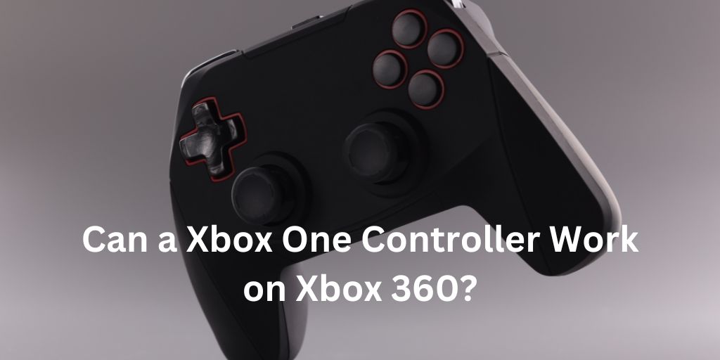 Can a Xbox One Controller Work on Xbox 360