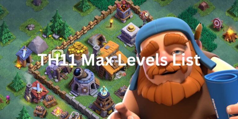 TH11 Max Levels List